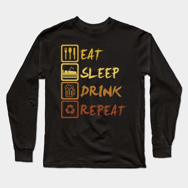 Eat Sleep Drink Repeat Long Sleeve T-Shirt by avshirtnation